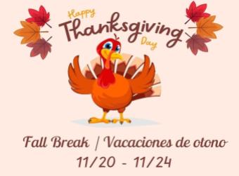 Fall Break / Vacaciones de otono 11/20/23 - 11/27/23